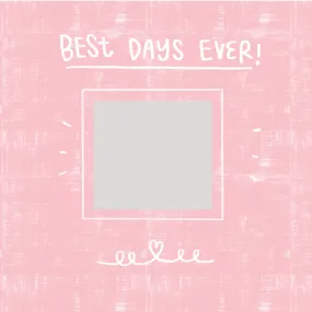 Best Days Ever - Pink